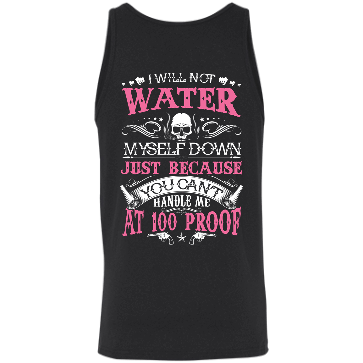 YOU CAN'T HANDLE ME AT 100 PROOF-T-Shirt & Hoodie-Unisex Tank-Black