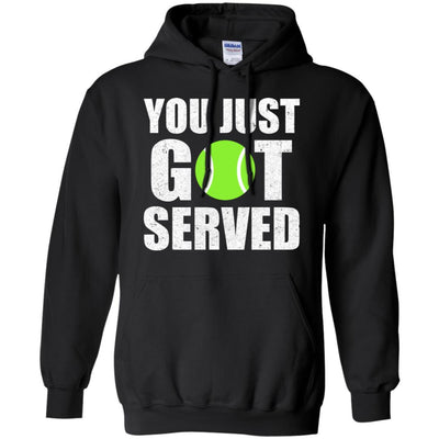 You Just Got Served Gifts For Tennis Lovers-T-Shirt & Hoodie-Pullover Hoodie-Black