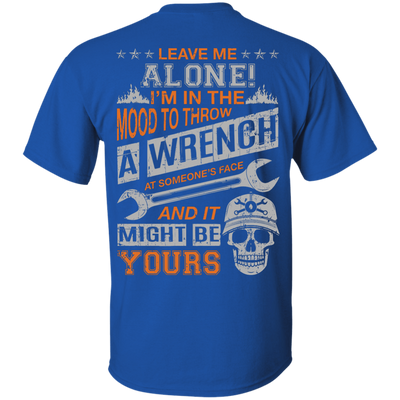 Leave Me Alone I'm In The Mood To Throw A Wrench-T-Shirt & Hoodie-Classic T-Shirt-Royal