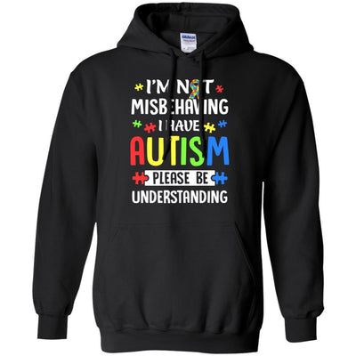 Autism Awareness I'm Not Misbehaving I Have Autism-T-Shirt & Hoodie-Pullover Hoodie-Black