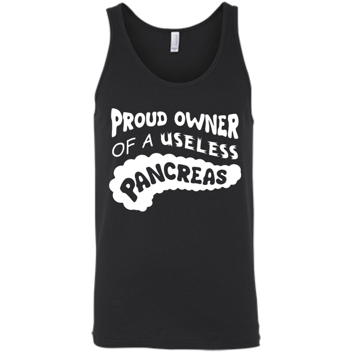 Proud Owner Of A Useless Pancreas Diabetes-T-Shirt & Hoodie-Unisex Tank-Black