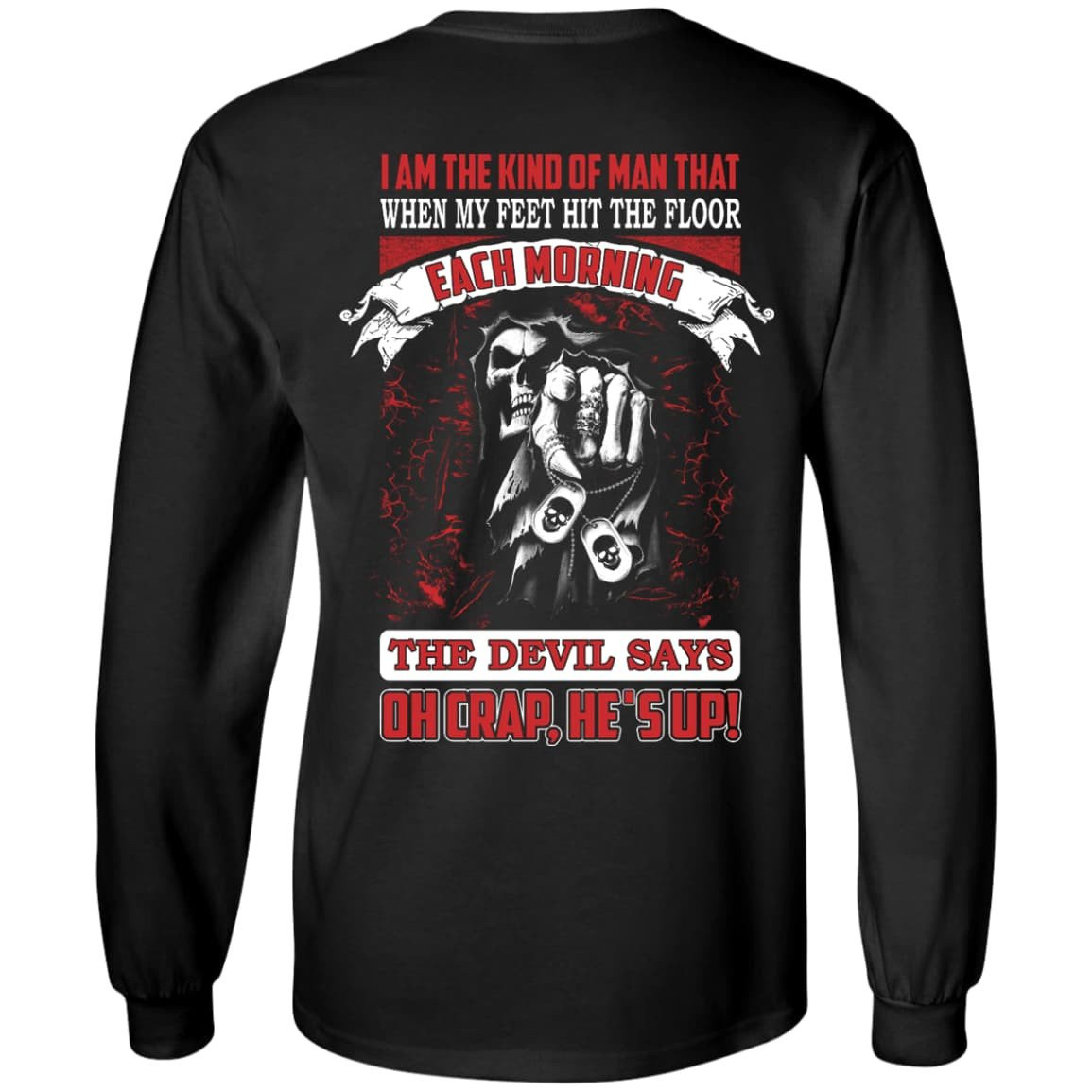 I Am The Kind Of Man That When My Feet Hit The Floor-T-Shirt & Hoodie-Long Sleeve T-Shirt-Black