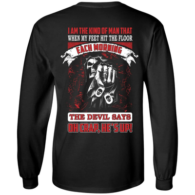 I Am The Kind Of Man That When My Feet Hit The Floor-T-Shirt & Hoodie-Long Sleeve T-Shirt-Black