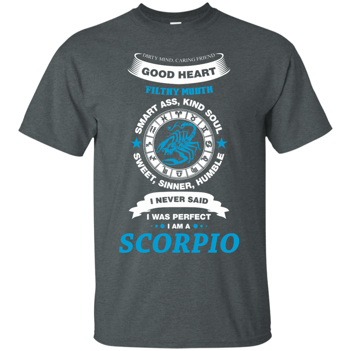 I Never Said I Was Perfect I Am A SCORPIO-T-Shirt & Hoodie-Classic T-Shirt-Dark Heather