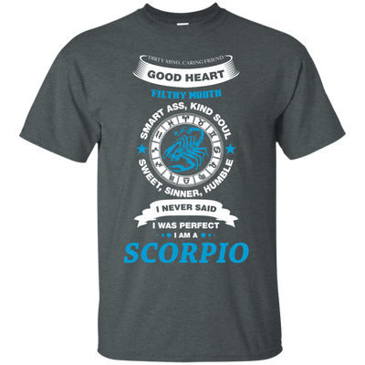 I Never Said I Was Perfect I Am A SCORPIO-T-Shirt & Hoodie-Classic T-Shirt-Dark Heather