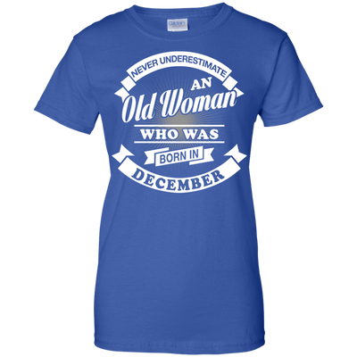 Never Underestimate An Old Woman Who Was Born In December-T-Shirt & Hoodie-Women's T-Shirt-Royal