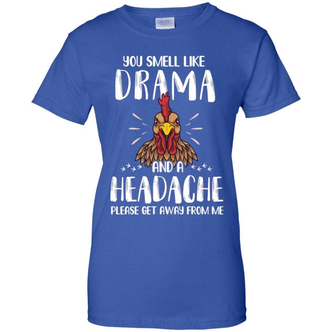 Chicken You Smell Like Drama And A Headache-T-Shirt & Tank Top-Women's T-Shirt-Royal