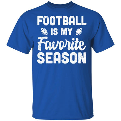 Football Is My Favorite Season Cool Saying For Sports Lovers-T-Shirt & Hoodie-Classic T-Shirt-Royal
