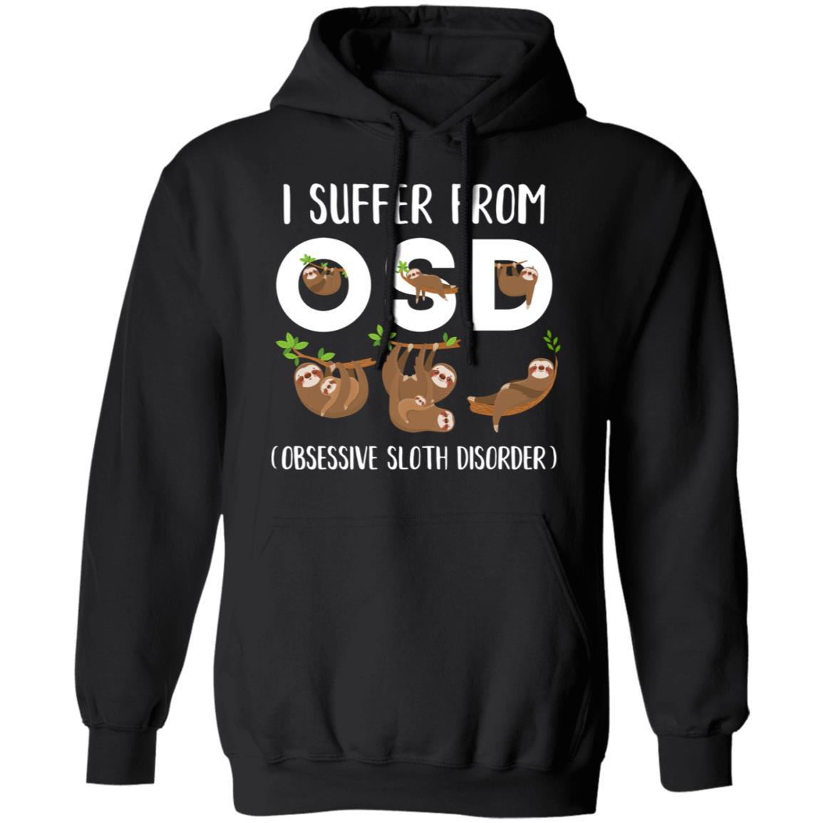 I Suffer From OSD Obsessive Sloth Disorder-T-Shirt & Tank Top-Pullover Hoodie-Black