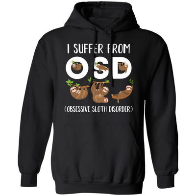 I Suffer From OSD Obsessive Sloth Disorder-T-Shirt & Tank Top-Pullover Hoodie-Black