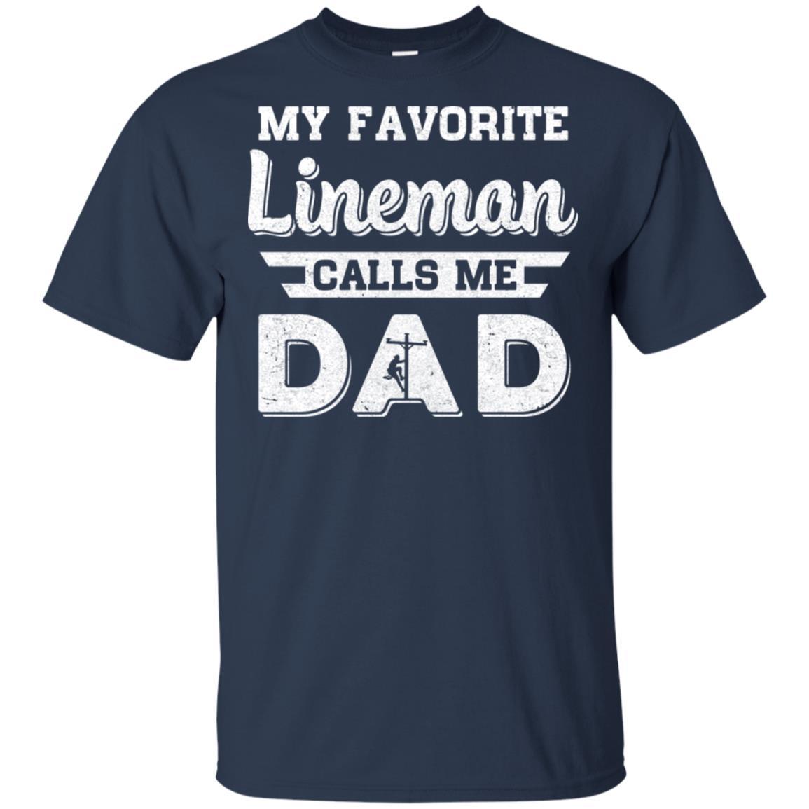 My Favorite Lineman Calls Me Dad Fathers Day Gifts-T-Shirt & Hoodie-Classic T-Shirt-Navy