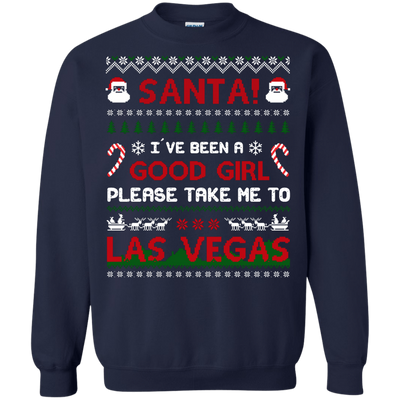 Santa I've Been A Good Girl Please Take Me To Las Vegas-T-Shirt & Hoodie-Crewneck Sweatshirt-Navy