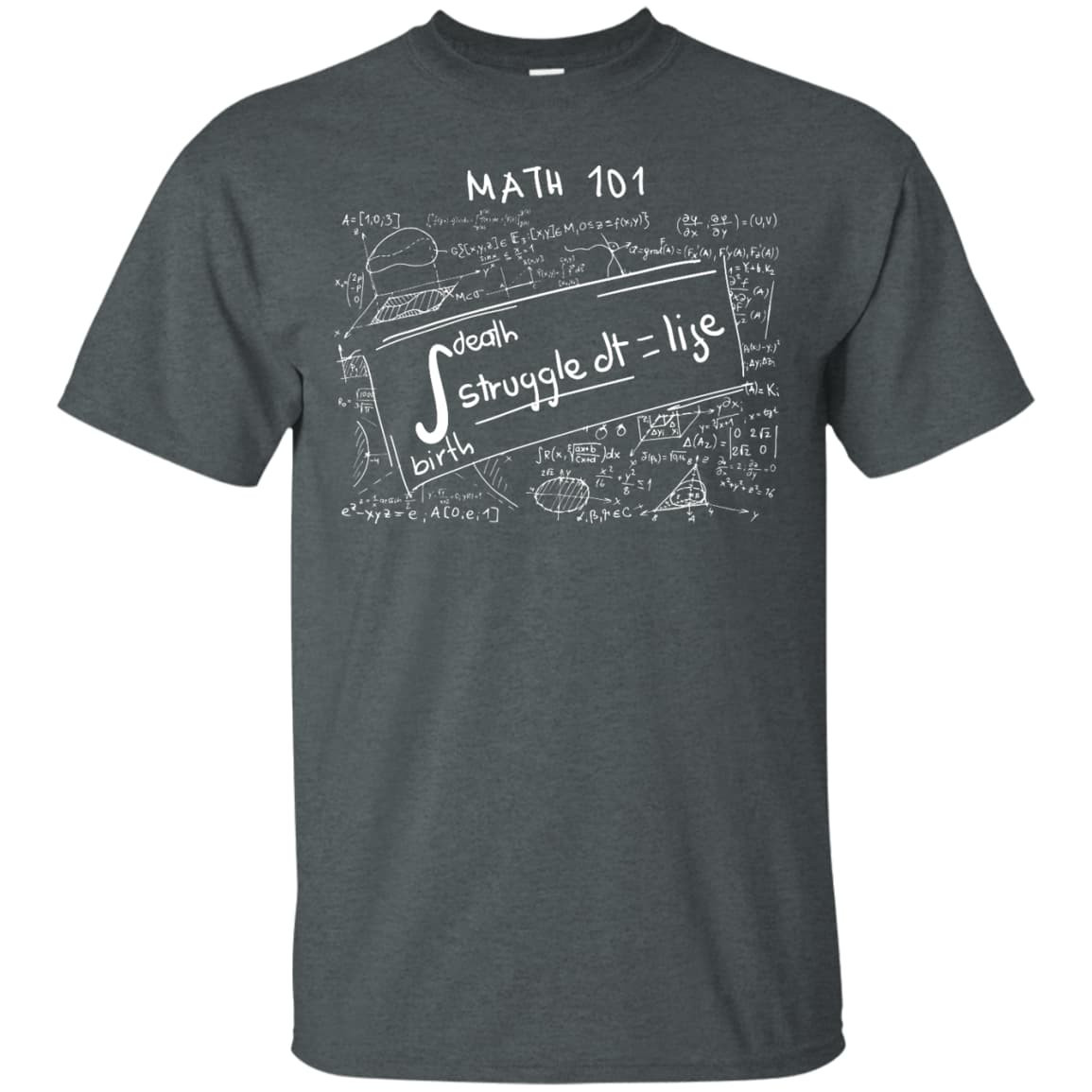 Death Birth Stuggle dt = life, LIFE IS MATH-T-Shirt & Hoodie-Classic T-Shirt-Dark Heather