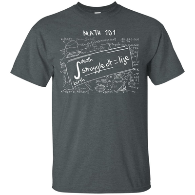 Death Birth Stuggle dt = life, LIFE IS MATH-T-Shirt & Hoodie-Classic T-Shirt-Dark Heather