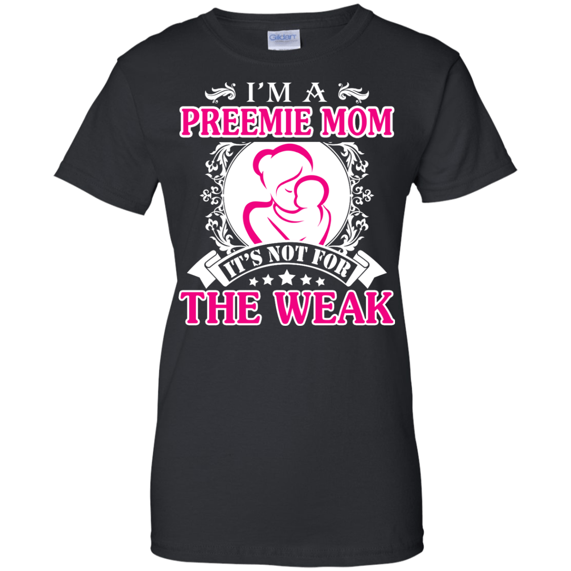 I'm A Preemie Mom. It's Not For The Weak-T-Shirt & Hoodie-Women's T-Shirt-Black