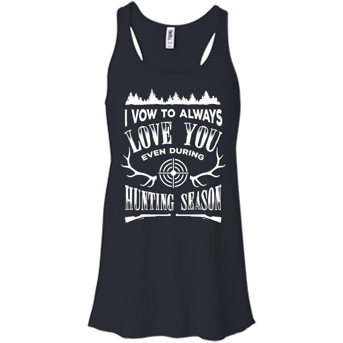 I Vow To Always Love You even during Hunting Season-T-Shirt & Hoodie-Women's Flowy Racerback Tank-Midnight
