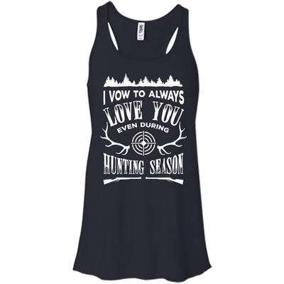 I Vow To Always Love You even during Hunting Season-T-Shirt & Hoodie-Women's Flowy Racerback Tank-Midnight