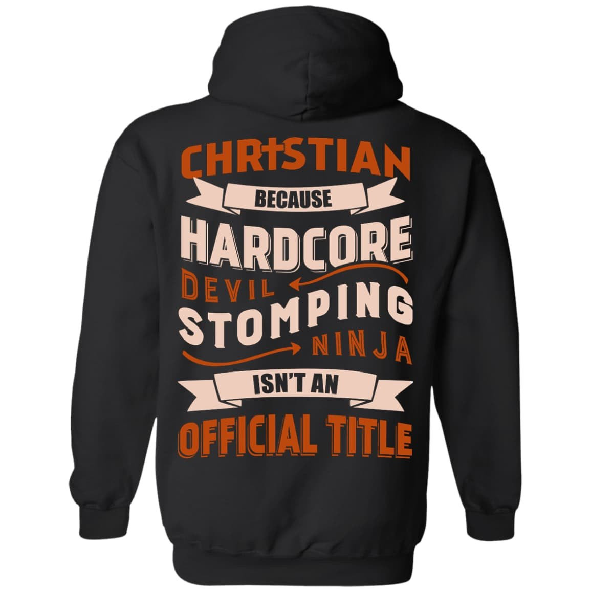 Christian Because Hardcore Devil Stomping Ninja Isn't An Official Title-T-Shirt & Hoodie-Pullover Hoodie-Black