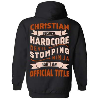Christian Because Hardcore Devil Stomping Ninja Isn't An Official Title-T-Shirt & Hoodie-Pullover Hoodie-Black