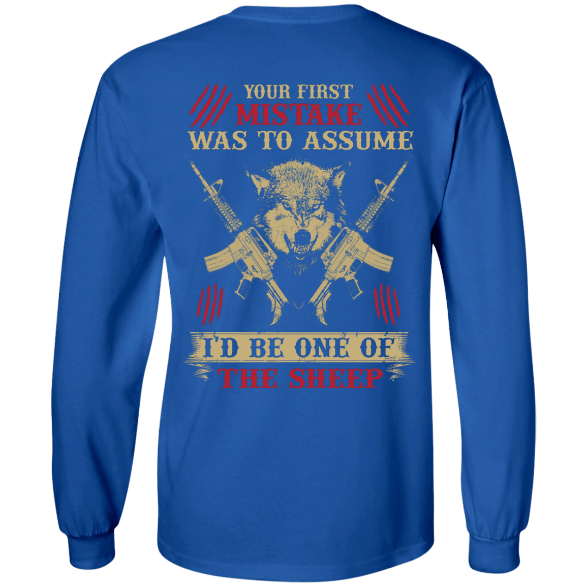 Your First Mistake Was To Assume-T-Shirt & Hoodie-Long Sleeve T-Shirt-Royal