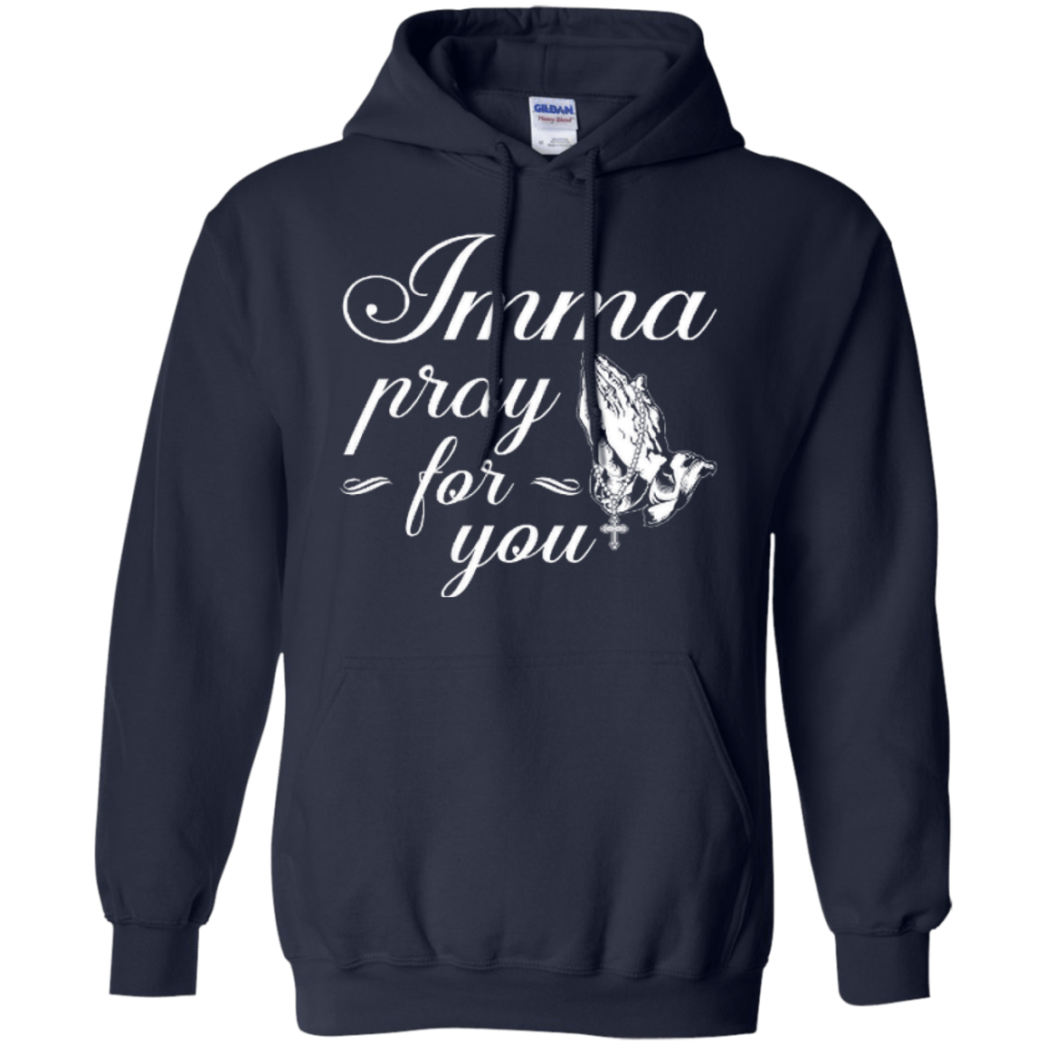 Imma Pray For You-T-Shirt & Hoodie-Pullover Hoodie-Navy