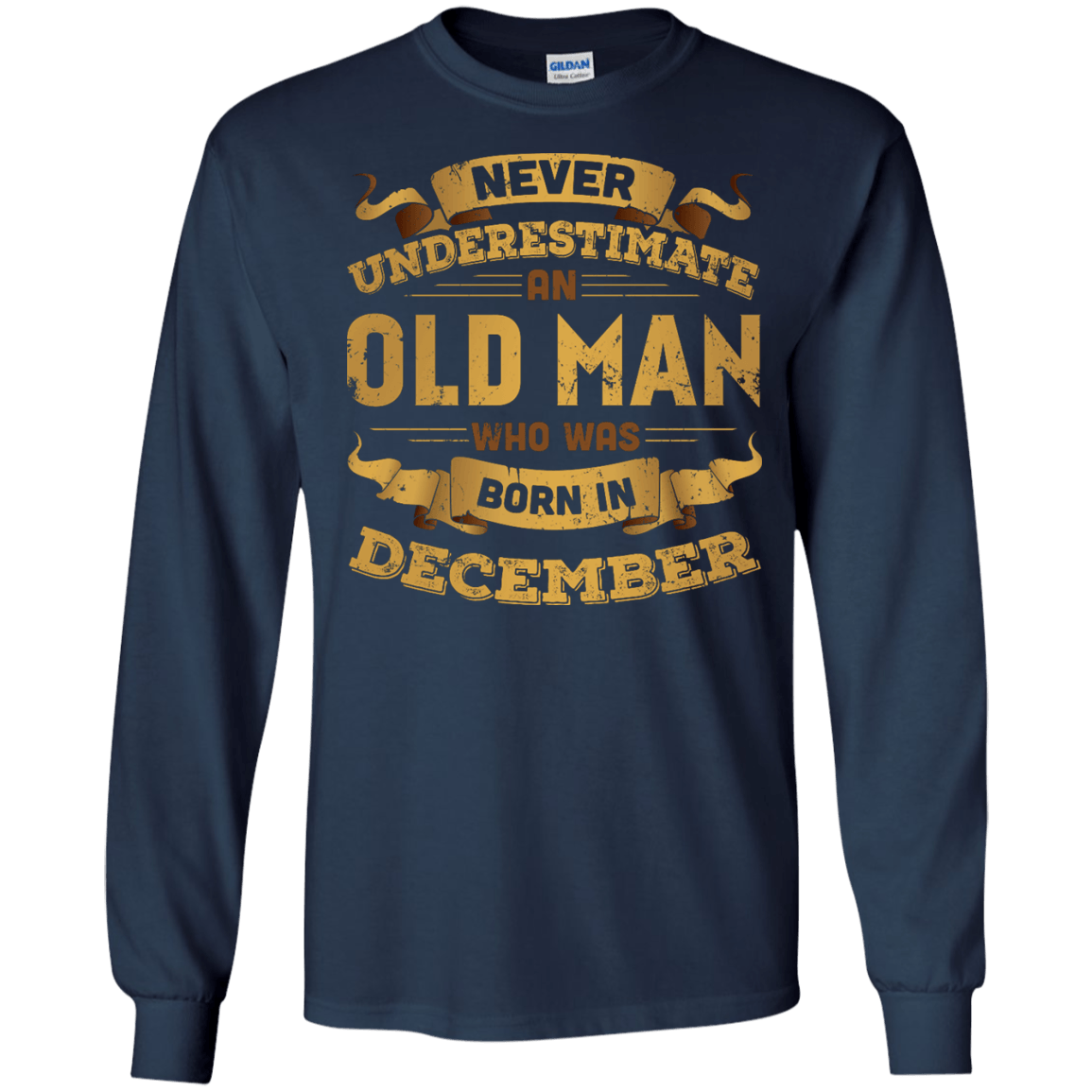 Never Underestimate An Old Man Who Was Born In December-T-Shirt & Hoodie-Long Sleeve T-Shirt-Navy