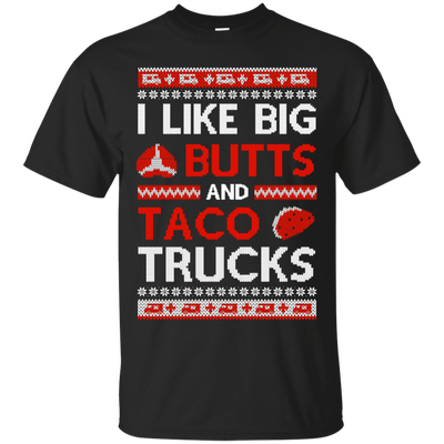 I Like Big Butts And Taco Trucks Sweater-T-Shirt & Hoodie-Classic T-Shirt-Black