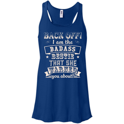 Back Off I'm The Badass Bestie That She Warned You About-T-Shirt & Hoodie-Women's Flowy Racerback Tank-True Royal