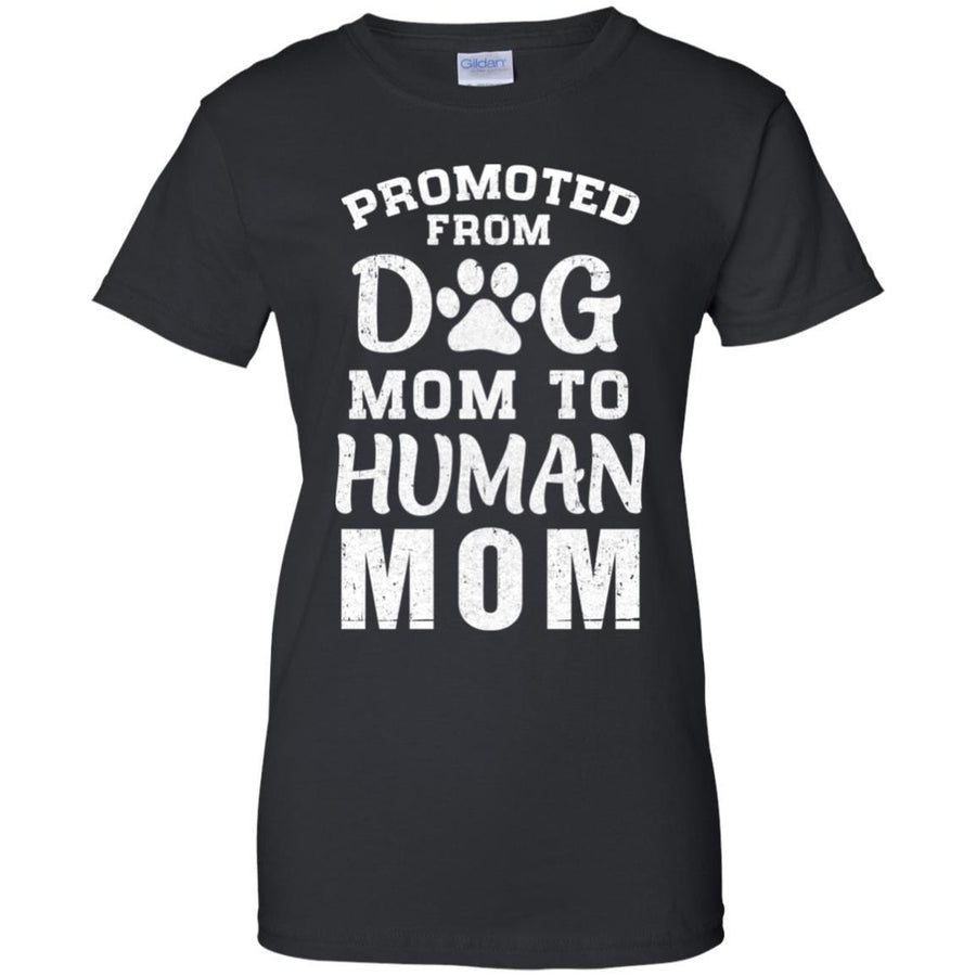 Promoted From Dog Mom To Human Mom Gifts-T-Shirt & Hoodie-Women's T-Shirt-Black