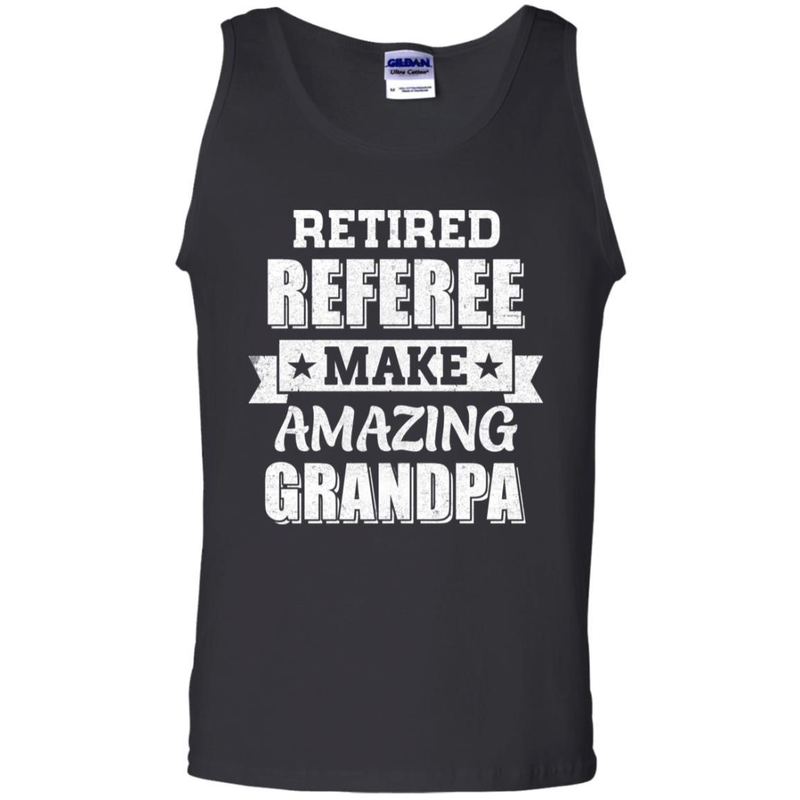 Funny Retired Referee Make Amazing Grandpa Gifts-T-Shirt & Hoodie-Unisex Tank-Black