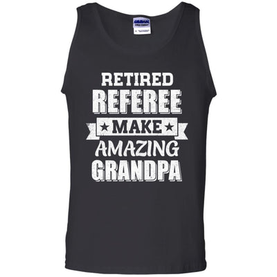 Funny Retired Referee Make Amazing Grandpa Gifts-T-Shirt & Hoodie-Unisex Tank-Black