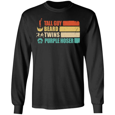 Perfect Gift For Dude Tall Guy Beard Twins Purple Hoser-T-Shirt & Hoodie-Long Sleeve T-Shirt-Black