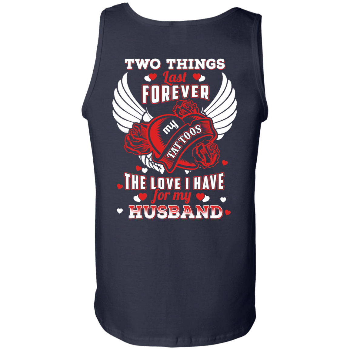 Two Things Last Forever My Tattoos The Love I Have For My Husband-T-Shirt & Hoodie-Unisex Tank-Navy