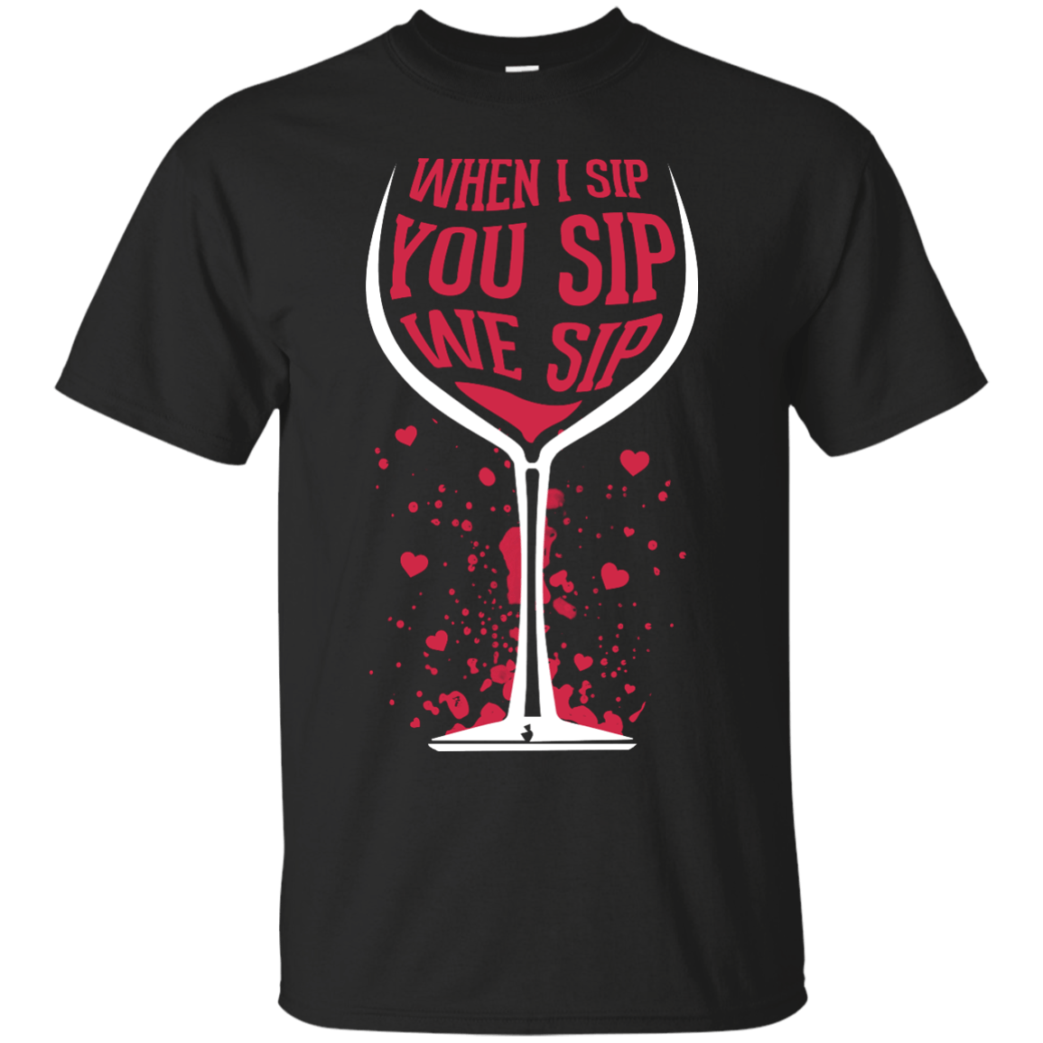 When I Sip You Sip We Sip-T-Shirt & Hoodie-Classic T-Shirt-Black