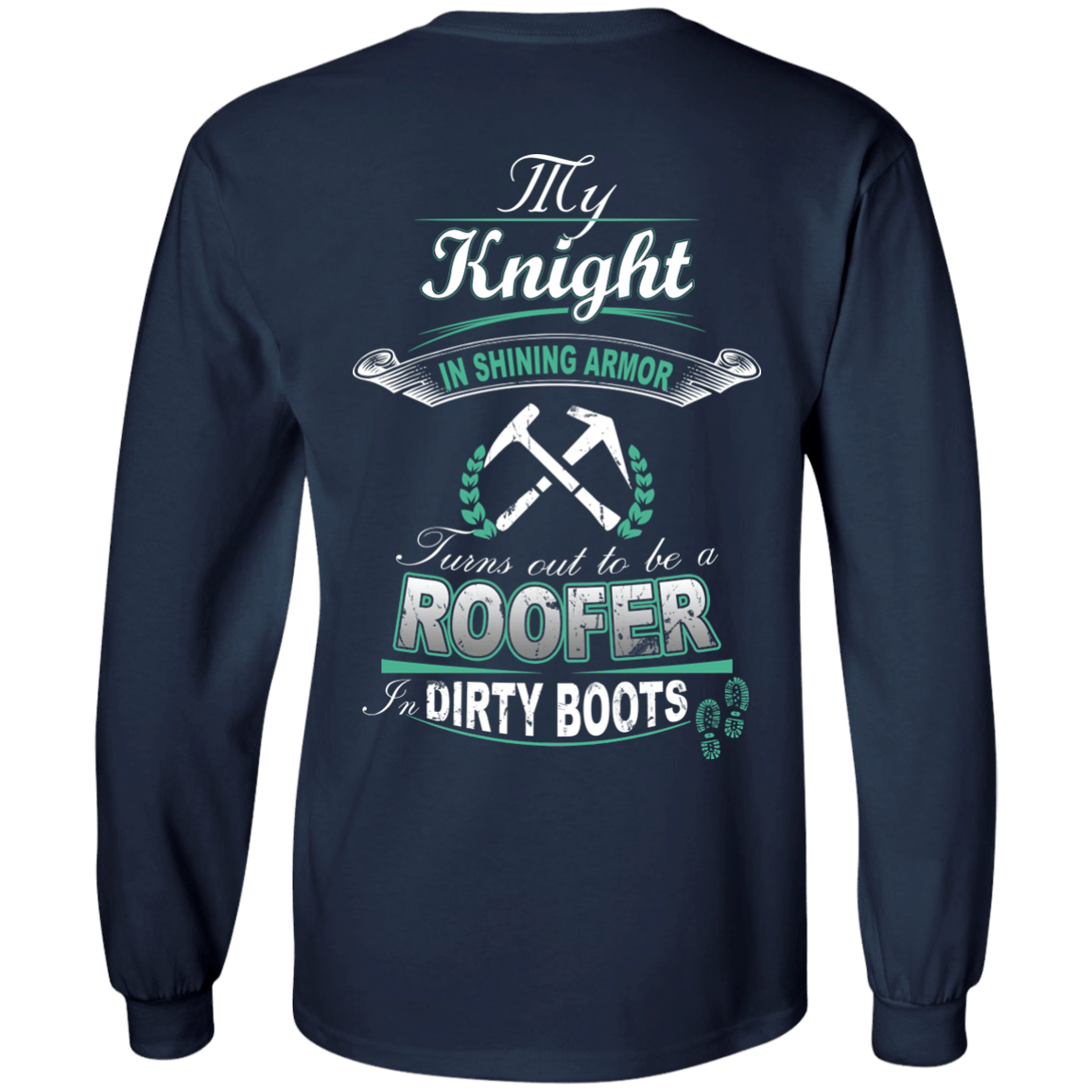Turns out to be a ROOFER In Dirty Boots-T-Shirt & Hoodie-Long Sleeve T-Shirt-Navy