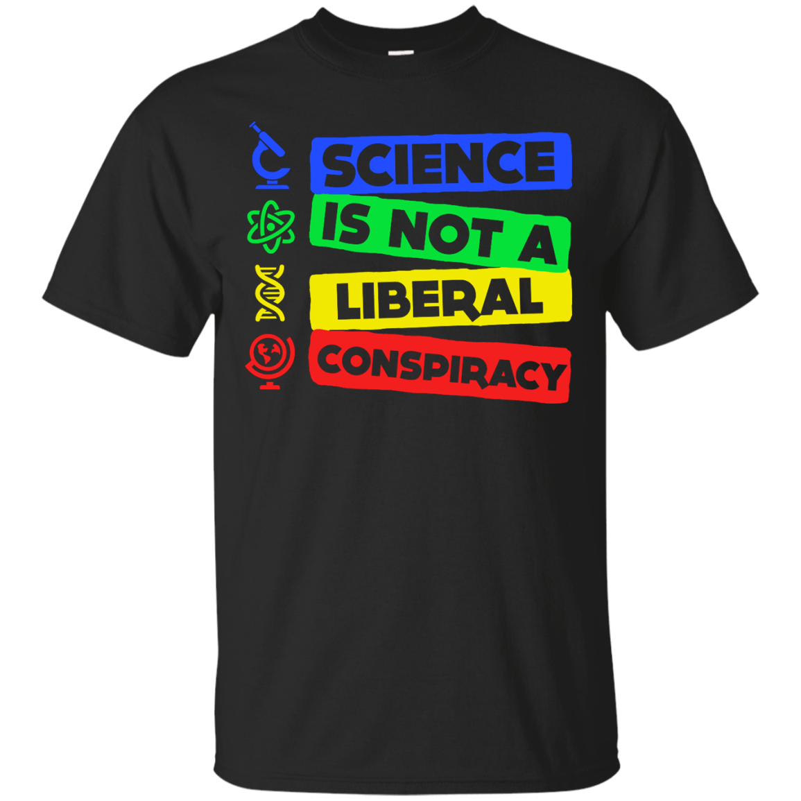 Science Is Not A Liberal Conspiracy-T-Shirt & Hoodie-Classic T-Shirt-Black