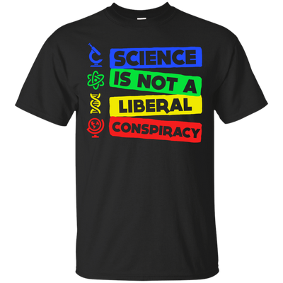Science Is Not A Liberal Conspiracy-T-Shirt & Hoodie-Classic T-Shirt-Black