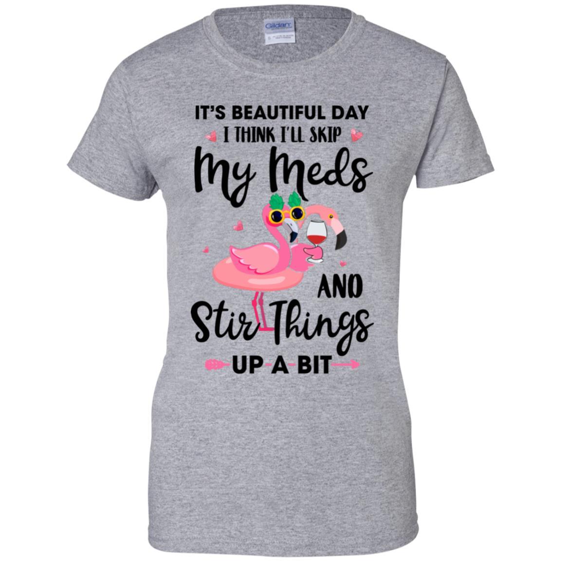 It's A Beautiful Day I Think I'll Skip My Meds Flamingo-T-Shirt & Tank Top-Women's T-Shirt-Sport Grey