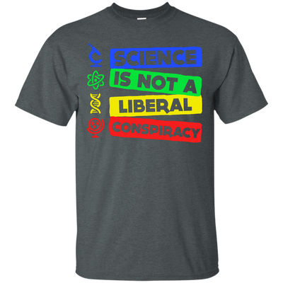 Science Is Not A Liberal Conspiracy-T-Shirt & Hoodie-Classic T-Shirt-Dark Heather