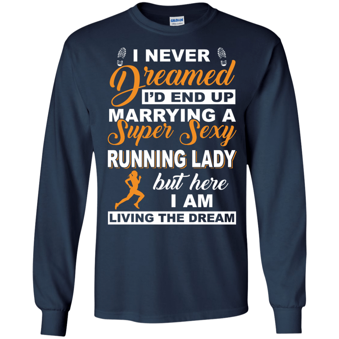 I'd End Up Marrying A Super Sexy Running Lady-T-Shirt & Hoodie-Long Sleeve T-Shirt-Navy