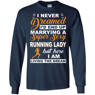 I'd End Up Marrying A Super Sexy Running Lady-T-Shirt & Hoodie-Long Sleeve T-Shirt-Navy