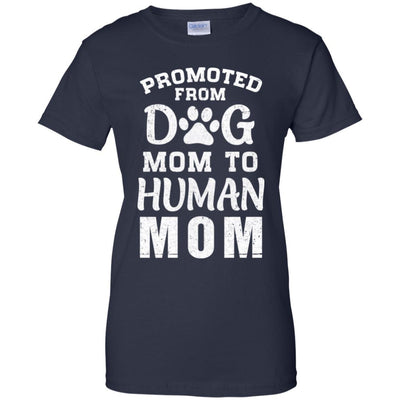 Promoted From Dog Mom To Human Mom Gifts-T-Shirt & Hoodie-Women's T-Shirt-Navy