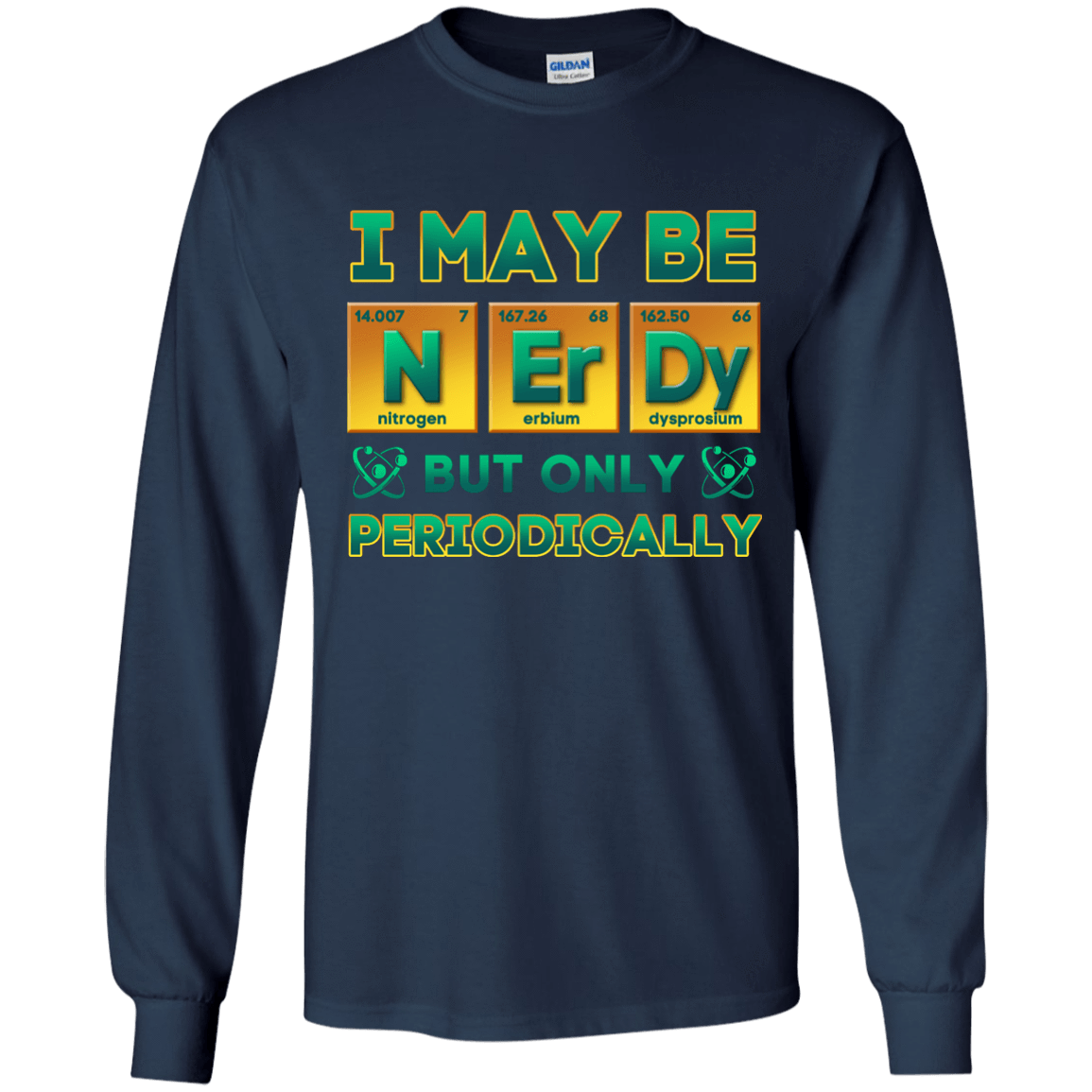 I May Be Nerdy But Only Periodically-T-Shirt & Hoodie-Long Sleeve T-Shirt-Navy
