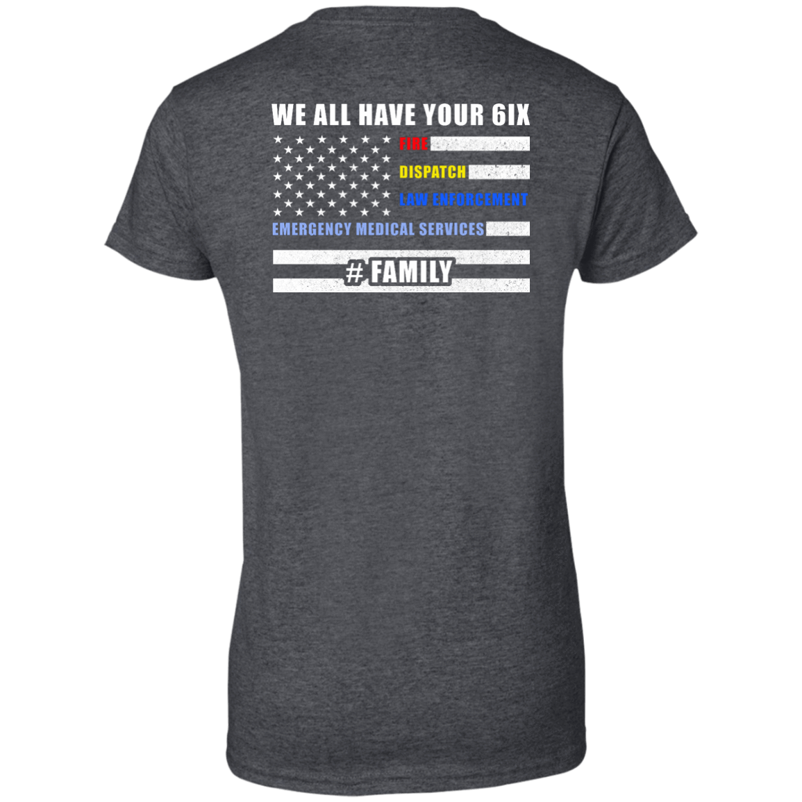 WE ALL HAVE YOUR SIX Family-T-Shirt & Hoodie-Women's T-Shirt-Dark Heather