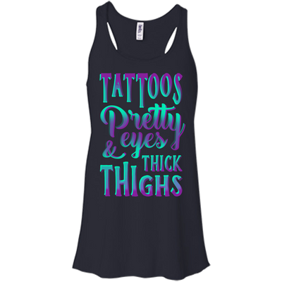 Tattoos Pretty Eyes And Thick Thighs-T-Shirt & Hoodie-Women's Flowy Racerback Tank-Midnight