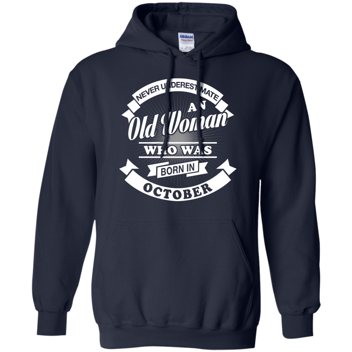 Never Underestimate An Old Woman Who Was Born In October-T-Shirt & Hoodie-Pullover Hoodie-Navy