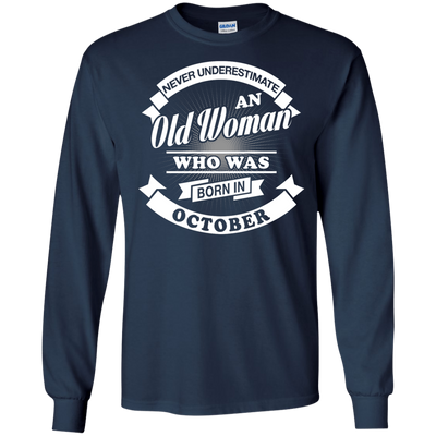 Never Underestimate An Old Woman Who Was Born In October-T-Shirt & Hoodie-Long Sleeve T-Shirt-Navy