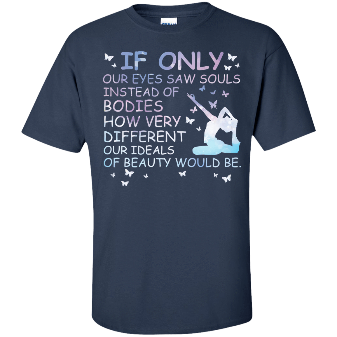 If Only Our Eyes Saw Souls Instead Of Bodies Yoga-T-Shirt & Hoodie-Classic T-Shirt-Navy