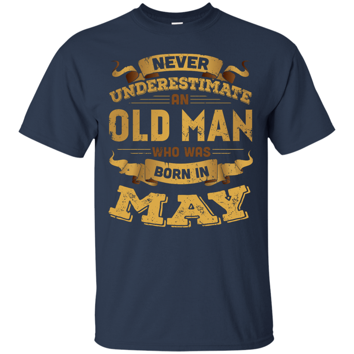 Never Underestimate An Old Man Who Was Born In May-T-Shirt & Hoodie-Classic T-Shirt-Navy