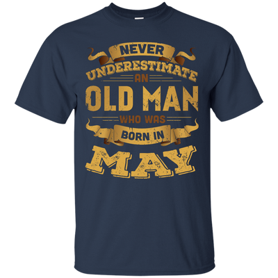 Never Underestimate An Old Man Who Was Born In May-T-Shirt & Hoodie-Classic T-Shirt-Navy